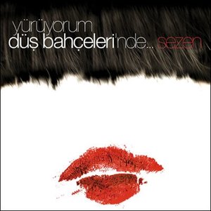 Yürüyorum Düş Bahçeleri'nde... by Sezen Aksu