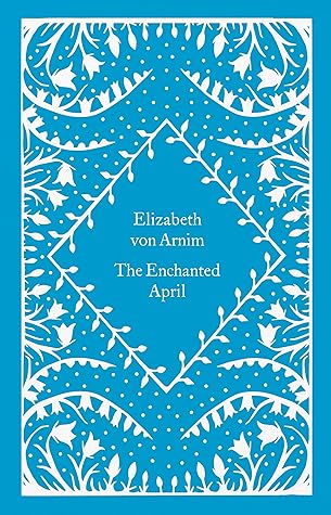 The Enchanted April by Elizabeth von Arnim